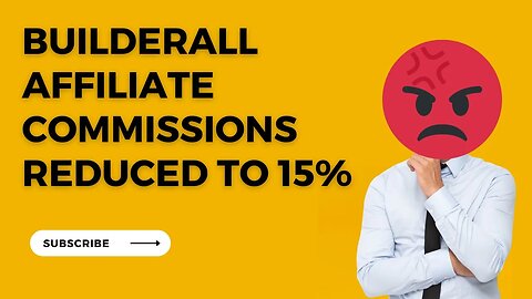 Builderall affiliate commissions are being reduced to 15% !!!