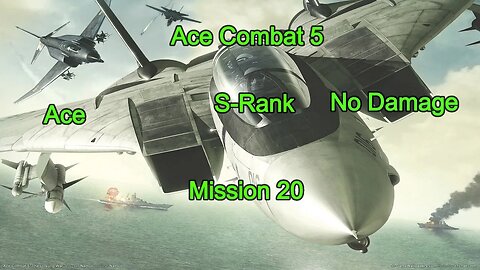 Ace Combat 5, Mission 20, S-Rank, No Damage, Ace (PS5)