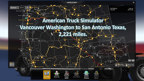 American Truck Simulator Vancouver Washington to San Antonio Texas, 2,221 miles.
