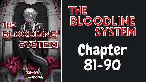 The Bloodline System Novel Chapter 81-90 | Audiobook