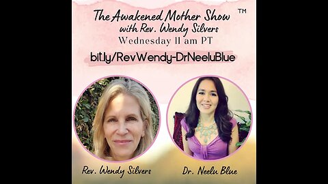 The Awakened Mother Show: Dr. Neelu Blue