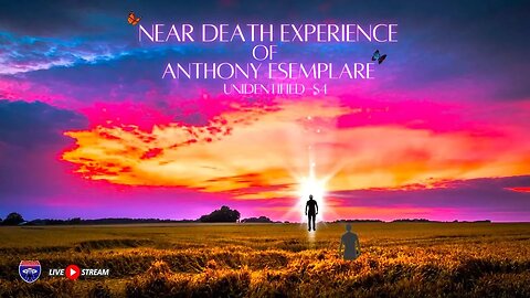 Near Death Experience of Anthony Esemplare Unidentified-S4