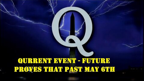 Qurrent Event - Future Proves That Past May 6th