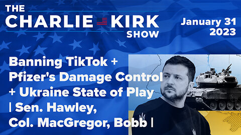 Banning TikTok + Pfizer's Damage Control + Ukraine State of Play | Sen. Hawley, Col. MacGregor, Bobb