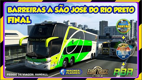 ETS2 MOD BUS FINALIZANDO A VIAGEM DE BARREIRAS A S. JOSÉ DO RIO PRETO NOS MAPAS SERTÃO + EAA + RBR