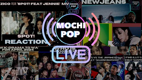 MOCHiPOP Live Replay | ZICO ‘SPOT! feat JENNIE’ | NewJeans Bubble Gum | EXILE TRIBE | K-Dramas
