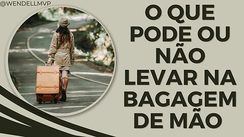 🟣 O QUE PODE E NÃO PODE LEVAR NA BAGAGEM DE MÃO EM VOOS NACIONAIS E INTERNACIONAIS ? #viagem #viajar