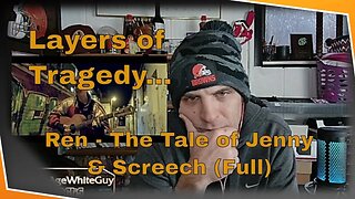 Ren - The Tale of Jenny & Screech (Full) - Reaction - The Layers of Tragedy are INSANE!