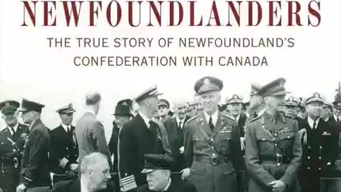 Don't Tell The Newfoundlanders the true story of Newfoundland's Confederation with Canada CH.15