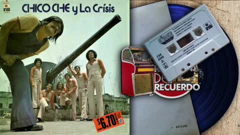 CHICO CHE Y LA CRISIS I DEL RECUERDO EXITOS VOL.3