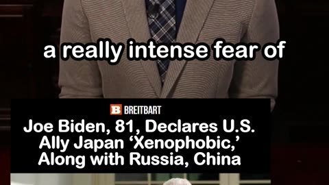 Biden Calls Japan ‘Xenophobic,’ Along with Russia, China