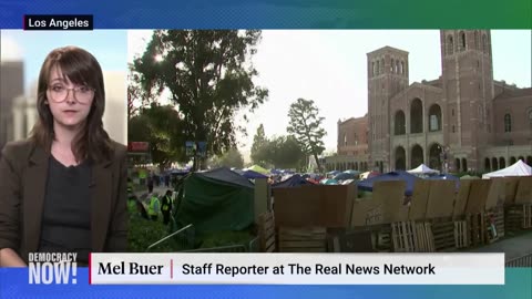 Democracy Now- Police Raid UCLA Gaza Protest After Pro-Israel Mob Attacked Encampment