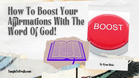 How To Boost Your Affirmations With The Word Of God!