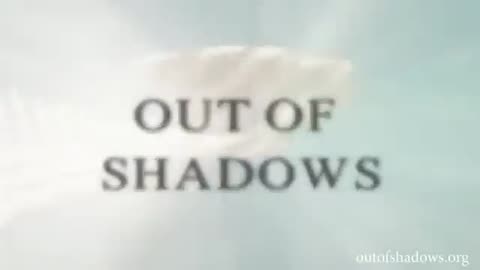 Out of The Shadows