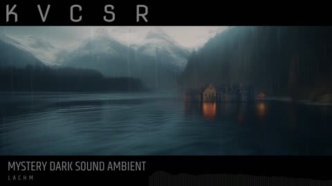 Dark Ambient, Mystery Sound - K V C S R - Lachm