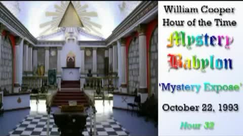 WILLIAM "BILL" COOPER MYSTERY BABYLON SERIES HOUR 32 OF 42 - MYSTERY EXPOSÉ (mirrored)