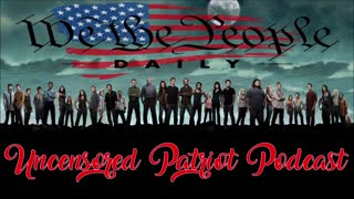 Introduction To The Uncensored Patriot Podcast