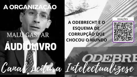 A Organização - A Odebrecht e o esquema de corrupção que chocou o mundo PARTE 5 FINAL