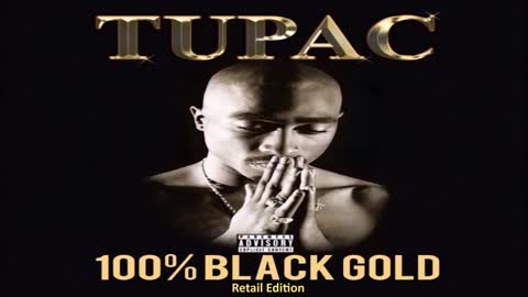 Tupac - 100% Black Gold (Retail Version) (432hz)