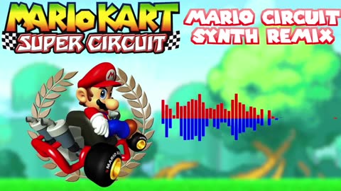 GBA Mario Circuit Synth Remix (Mario Kart Super Circuit)