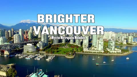 Brighter Vancouver #travel #cultural #urban #travelmusic #vancouver #Vancouvertravel