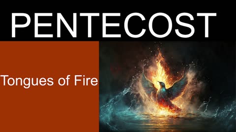 Pentecost- Tongues of Fire