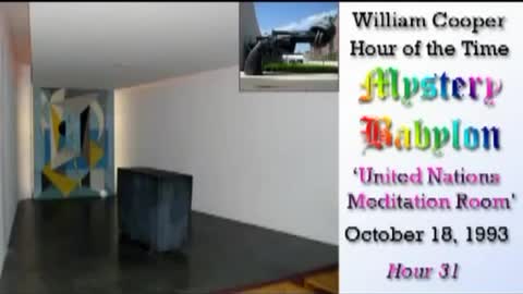WILLIAM "BILL" COOPER MYSTERY BABYLON 31 OF 42 - UNITED NATIONS MEDITATION ROOM (mirrored)