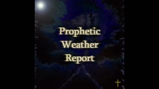 Prophetic Weather Report - Prophetic Word 1/29/2023