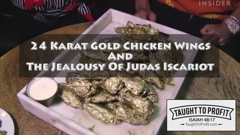 $1,000 24 Karat Gold Chicken Wings And The Jealousy Of Judas Iscariot