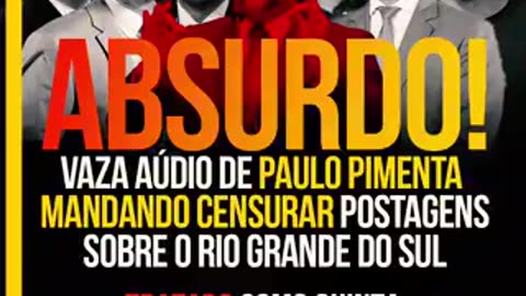 Vaza áudio de Paulo Pimenta mandando censurar postagens sobre o Rio Grande do Sul