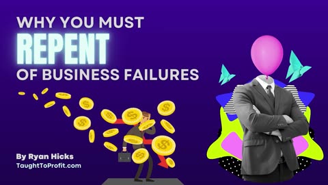 Why You Must Repent Of Business Failures