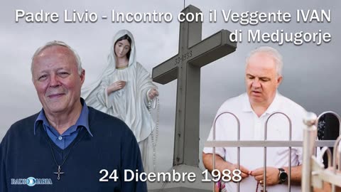 (24 DICEMBRE 1988) - PADRE LIVIO FANZAGA: “INCONTRO CON IL VEGGENTE IVAN DI MEDJUGORJE!!”😇💖🙏