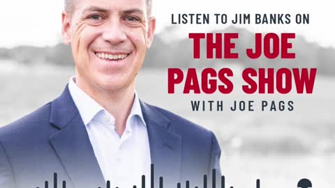 Jim Banks on The Joe Pags Show | January 30, 2023