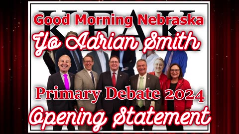 Adrian Smith Opening Statement - 2024 Nebraska Primary Debates