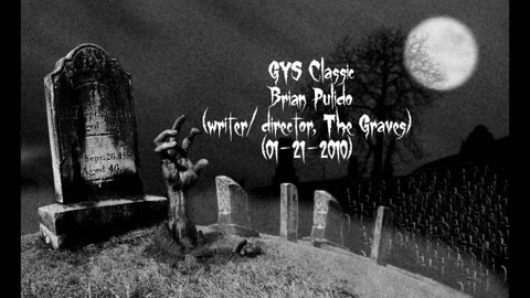GYS Classic #19 (Brian Pulido, Writer/Director, The Graves) (01-21-2010)