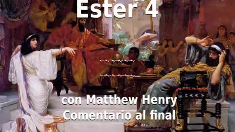 📖🕯 Santa Biblia - Ester 4 con Matthew Henry Comentario al final.