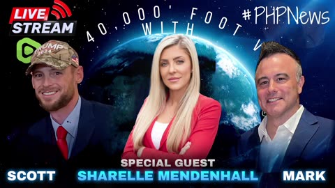 LIVE! @ 9pm EST! The 40,000 Ft. View w/Scott & Mark! Featuring Sharelle Mendenhall