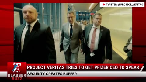 Project Veritas Tries To Get Pfizer CEO To Speak