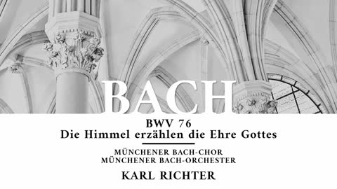 Cantata BWV 76, Die Himmel erzählen die Ehre Gottes - Johann Sebastian Bach 'Karl Richter'