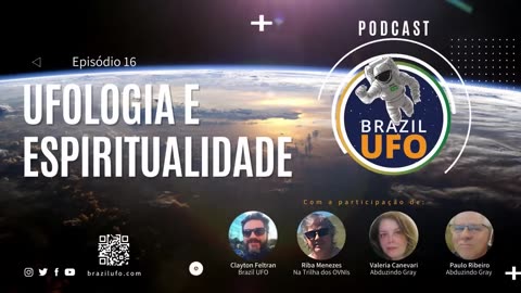 E16 Brazil UFO - Ep 016 - Ufologia e Espiritualidade