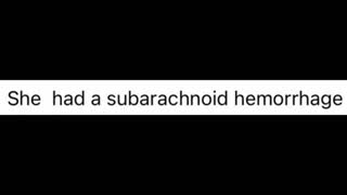 She said she didn't know what was in the vaccine but took it anyway. She gets a hemorrhage from it.