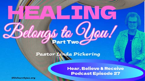 Healing Belongs to You - Part 2: Pastor Linda Pickering