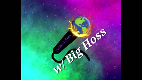 Political Vixen Hour w/ Big Hoss ep. 5 "The Internet...."