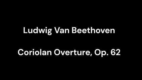 Beethoven - Coriolan Overture, Op. 62