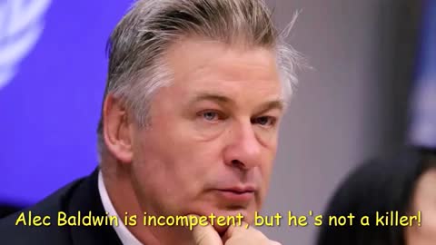 ALEC BALDWIN MAY BE AN IDIOT, BUT HE'S NOT A KILLER.