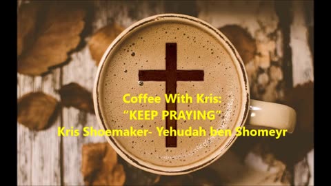 CWK: “KEEP PRAYING”