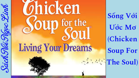 Audio Sách - Sống Với Ước Mơ - Jack Canfield Mark Hansen - Chicken Soup For The Soul