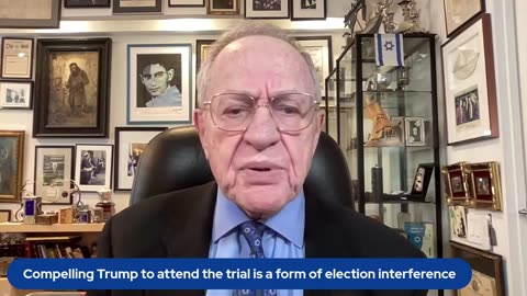 Dershowitz: Making Trump attend Trial is Unconstitutional; Hasidic Jews (Republican)kept out of Jury