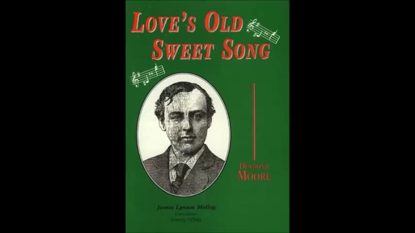Love's Old Sweet Song John O'Flynn & the Leeside Singers
