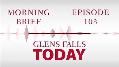 Glens Falls TODAY: Morning Brief – Episode 103: Five Towers Media | 02/06/23
